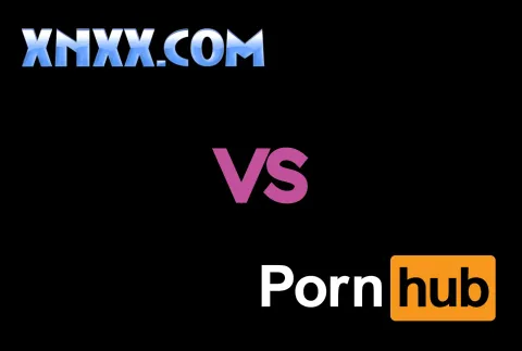 XNXX VS Pornhub